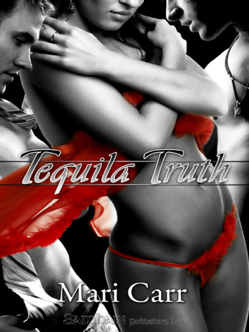 Title details for Tequila Truth by Mari Carr - Available